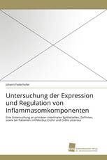 Untersuchung der Expression und Regulation von Inflammasomkomponenten