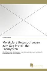 Molekulare Untersuchungen zum Gag-Protein der Foamyviren