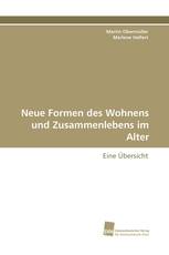 Neue Formen des Wohnens und Zusammenlebens im Alter