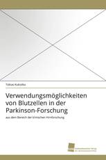 Verwendungsmöglichkeiten von Blutzellen in der Parkinson-Forschung