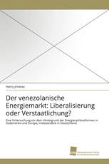 Der venezolanische Energiemarkt: Liberalisierung oder Verstaatlichung?