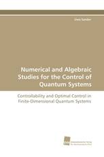 Numerical and Algebraic Studies for the Control of Quantum Systems