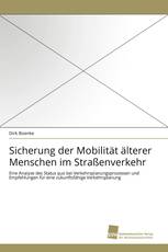 Sicherung der Mobilität älterer Menschen im Straßenverkehr