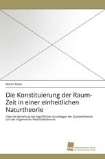 Die Konstituierung der Raum-Zeit in einer einheitlichen Naturtheorie