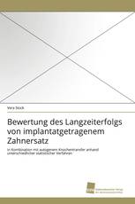 Bewertung des Langzeiterfolgs von implantatgetragenem Zahnersatz