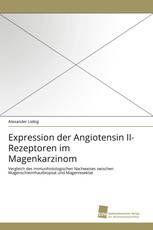 Expression der Angiotensin II-Rezeptoren im Magenkarzinom