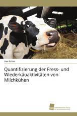 Quantifizierung der Fress- und Wiederkäuaktivitäten von Milchkühen