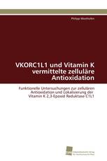 VKORC1L1 und Vitamin K vermittelte zelluläre Antioxidation