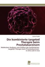 Die kombinierte targeted Therapie beim Prostatakarzinom