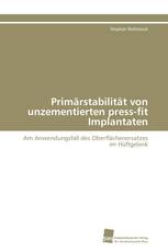 Primärstabilität von unzementierten press-fit Implantaten