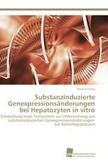 Substanzinduzierte Genexpressionsänderungen bei Hepatozyten in vitro