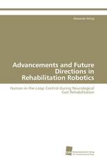 Advancements and Future Directions in Rehabilitation Robotics