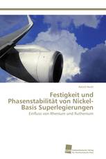 Festigkeit und Phasenstabilität von Nickel-Basis Superlegierungen