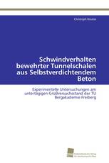 Schwindverhalten bewehrter Tunnelschalen aus Selbstverdichtendem Beton