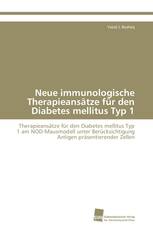 Neue immunologische Therapieansätze für den Diabetes mellitus Typ 1