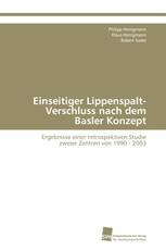 Einseitiger Lippenspalt-Verschluss nach dem Basler Konzept