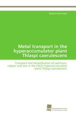 Metal transport in the hyperaccumulator plant Thlaspi caerulescens