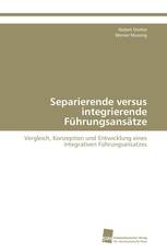 Separierende versus integrierende Führungsansätze