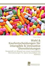 Wahl & Kaufentscheidungen für intangible & innovative Dienstleistungen