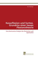 Kasusflexion und Syntax. Grundriss einer neuen Flexionstheorie