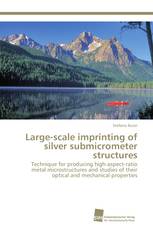 Large-scale imprinting of silver submicrometer structures