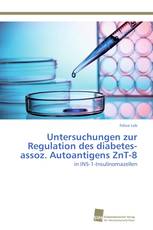 Untersuchungen zur Regulation des diabetes-assoz. Autoantigens ZnT-8