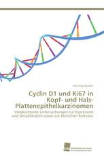 Cyclin D1 und Ki67 in Kopf- und Hals- Plattenepithelkarzinomen