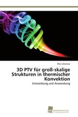 3D PTV für groß-skalige Strukturen in thermischer Konvektion