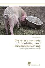 Die risikoorientierte Schlachttier- und Fleischuntersuchung