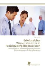 Erfolgreicher Wissenstransfer in Projektübergabeprozessen