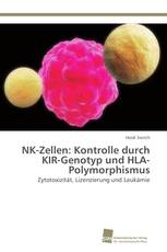 NK-Zellen: Kontrolle durch KIR-Genotyp und HLA-Polymorphismus