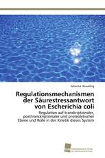 Regulationsmechanismen der Säurestressantwort von Escherichia coli