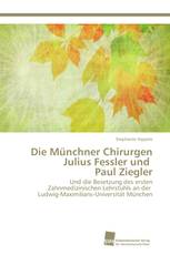 Die Münchner Chirurgen Julius Fessler und Paul Ziegler