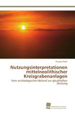 Nutzungsinterpretationen mittelneolithischer Kreisgrabenanlagen