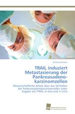 TRAIL induziert Metastasierung der Pankreasadeno­karzinomzellen