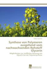 Synthese von Polymeren ausgehend vom nachwachsenden Rohstoff Glycerin