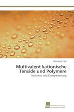 Multivalent kationische Tenside und Polymere