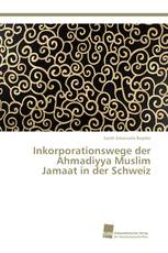 Inkorporationswege der Ahmadiyya Muslim Jamaat in der Schweiz