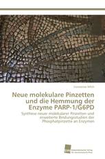 Neue molekulare Pinzetten und die Hemmung der Enzyme PARP-1/G6PD