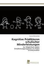 Kognitive Prädiktoren schulischer Minderleistungen