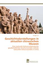 Geschichtsdarstellungen in aktuellen chinesischen Museen