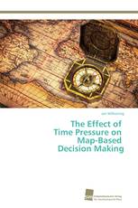 The Effect of Time Pressure on Map-Based Decision Making