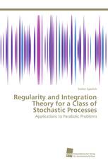 Regularity and Integration Theory for a Class of Stochastic Processes