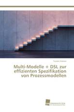 Multi-Modelle + DSL zur effizienten Spezifikation von Prozessmodellen