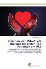 Outcome der MitraClip® Therapie der ersten 104 Patienten am UKE