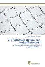 Die Katheterablation von Vorhofflimmern: