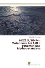 NKX2.5 / BMP4 - Mutationen bei ASD II Patienten und Methodenanalyse