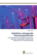 Selektive retrograde Koronarperfusion