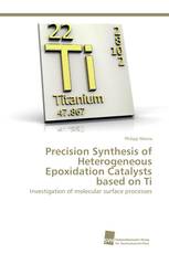 Precision Synthesis of Heterogeneous Epoxidation Catalysts based on Ti