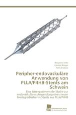 Peripher-endovaskuläre Anwendung von PLLA/P4HB-Stents am Schwein